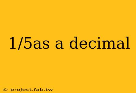 1/5as a decimal