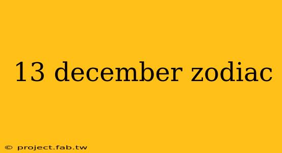 13 december zodiac