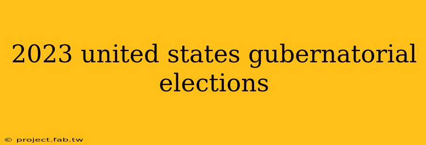 2023 united states gubernatorial elections