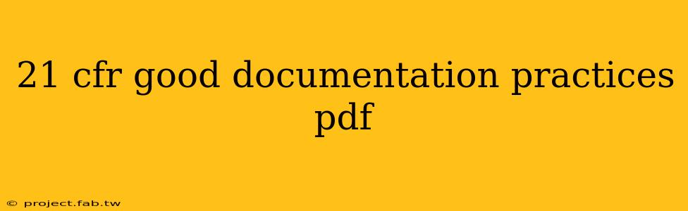 21 cfr good documentation practices pdf