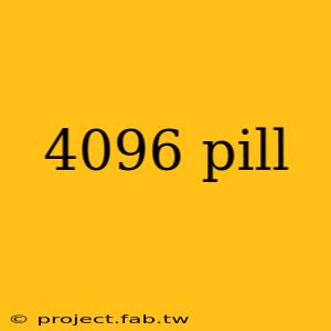 4096 pill