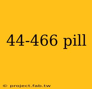 44-466 pill