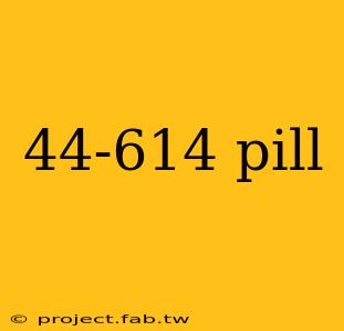 44-614 pill