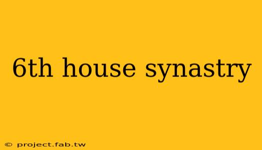 6th house synastry