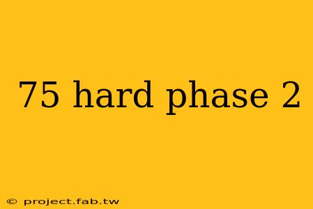 75 hard phase 2