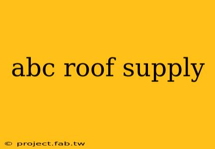 abc roof supply