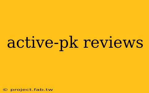 active-pk reviews