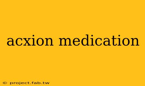 acxion medication