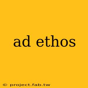 ad ethos