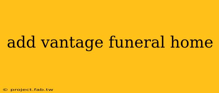 add vantage funeral home