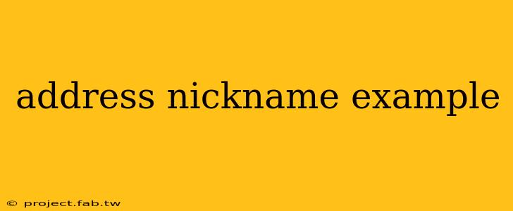 address nickname example