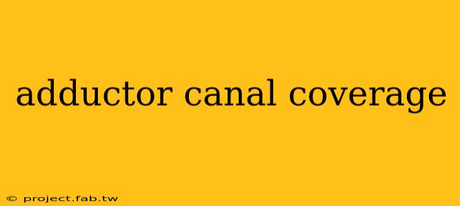 adductor canal coverage