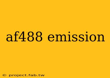 af488 emission