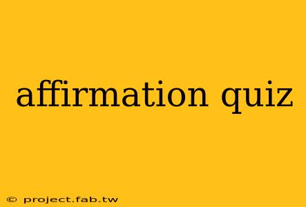 affirmation quiz