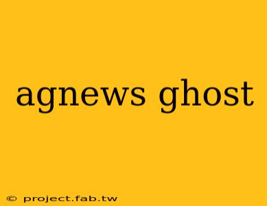 agnews ghost