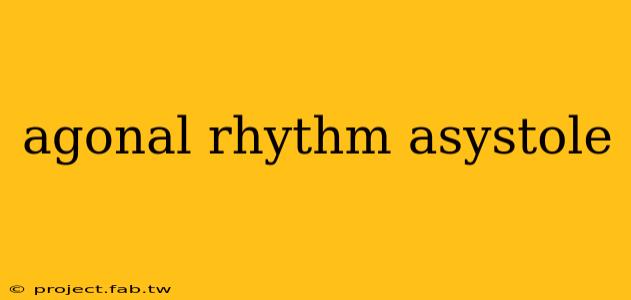 agonal rhythm asystole