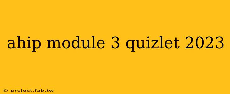 ahip module 3 quizlet 2023