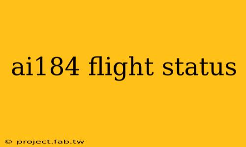 ai184 flight status