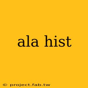 ala hist