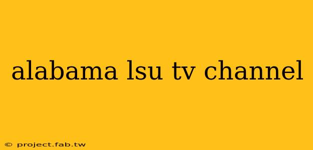 alabama lsu tv channel