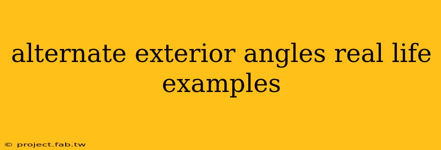 alternate exterior angles real life examples