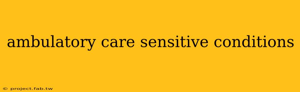 ambulatory care sensitive conditions