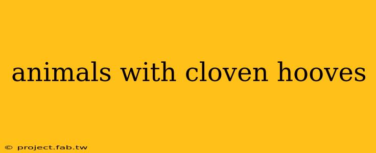 animals with cloven hooves