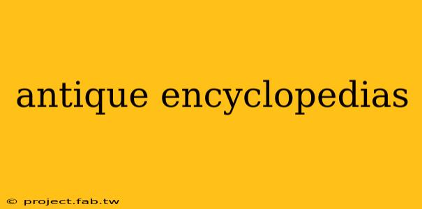 antique encyclopedias