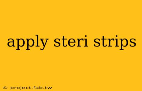 apply steri strips