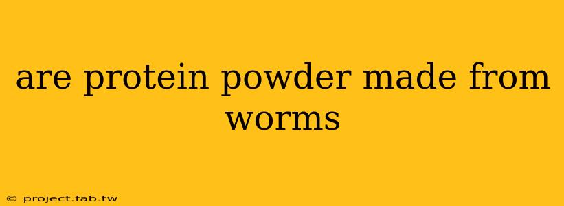 are protein powder made from worms