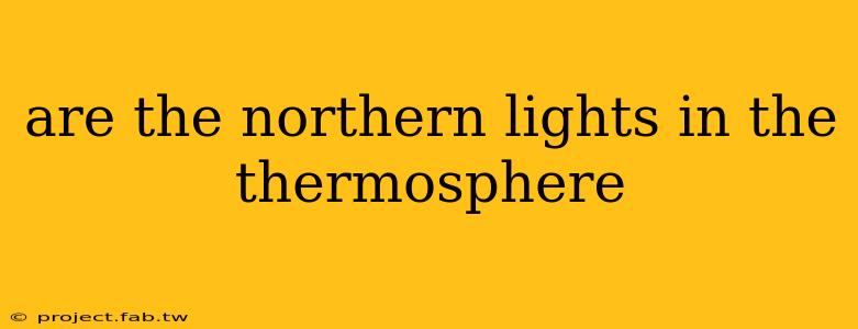 are the northern lights in the thermosphere