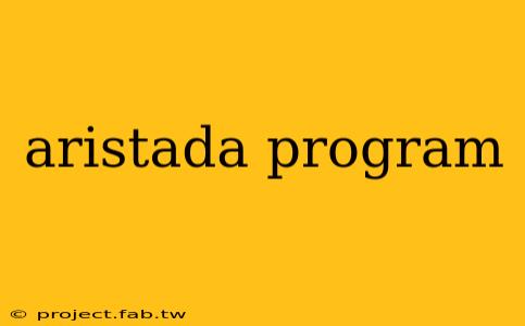 aristada program