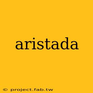 aristada