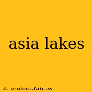 asia lakes