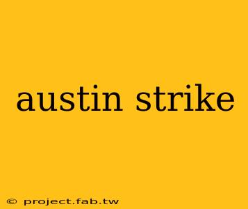 austin strike