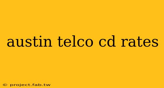 austin telco cd rates