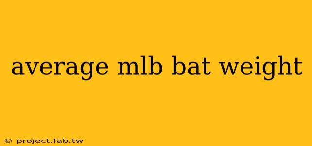 average mlb bat weight