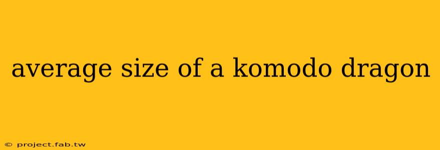 average size of a komodo dragon