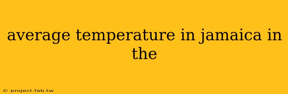 average temperature in jamaica in the