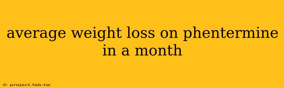 average weight loss on phentermine in a month