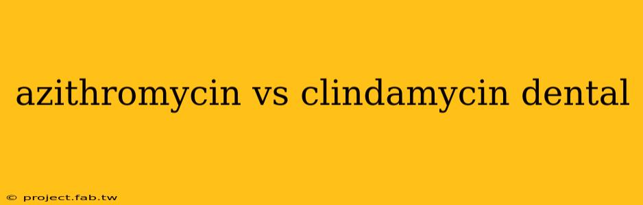 azithromycin vs clindamycin dental