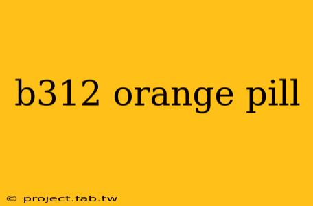 b312 orange pill