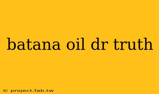 batana oil dr truth