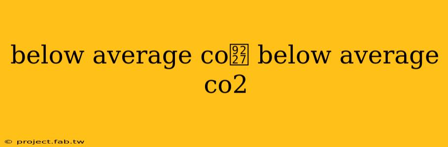 below average co鈧 below average co2