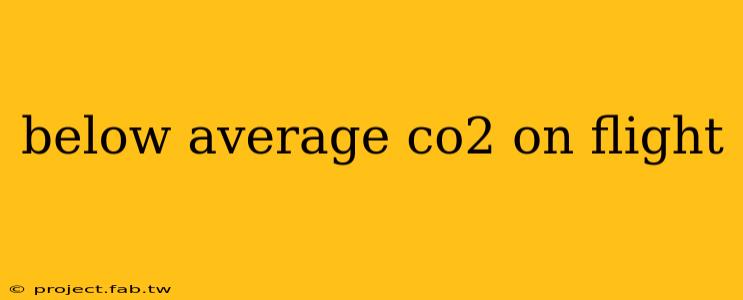 below average co2 on flight