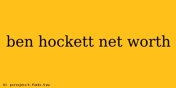 ben hockett net worth