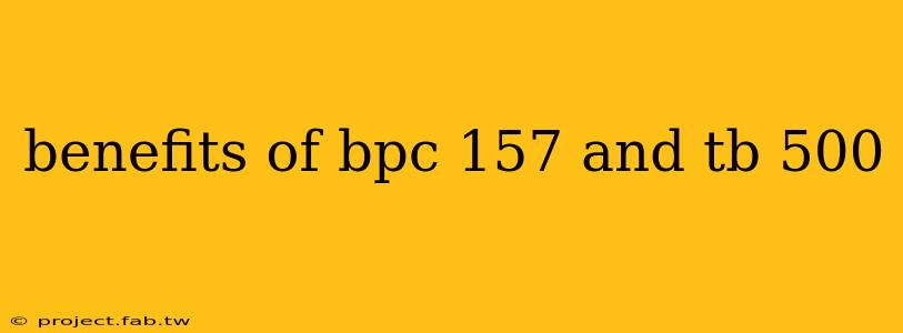 benefits of bpc 157 and tb 500