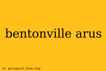 bentonville arus