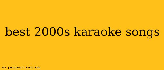 best 2000s karaoke songs