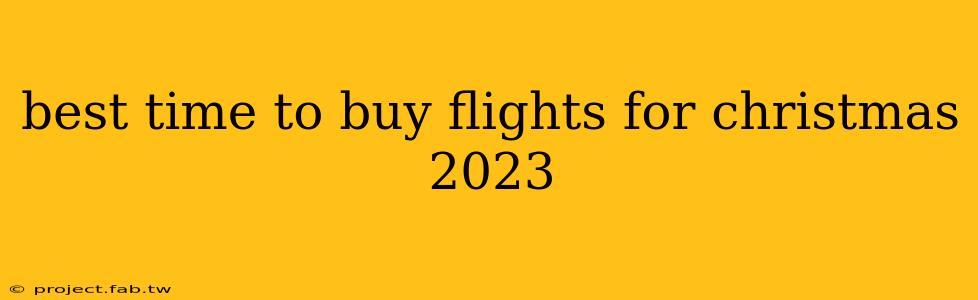 best time to buy flights for christmas 2023